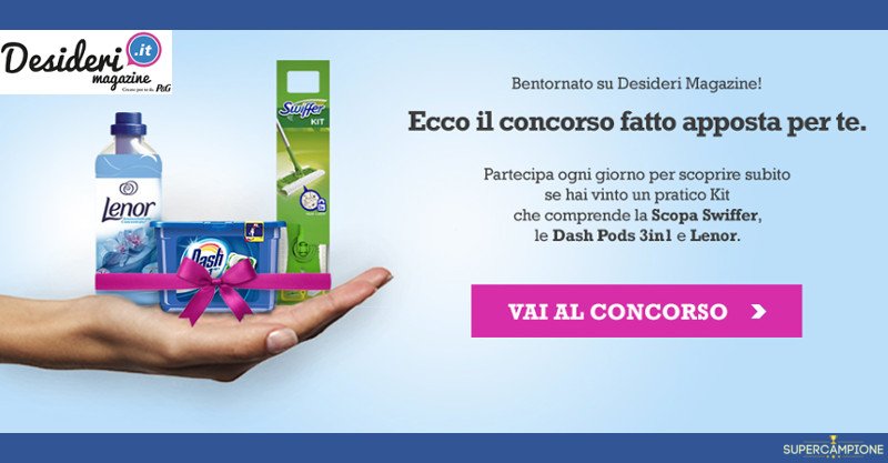 Vinci gratis Dash, Swiffer e Lenor con Desideri Magazine Vinci gratis Dash, Swiffer e Lenor con Desideri Magazine
