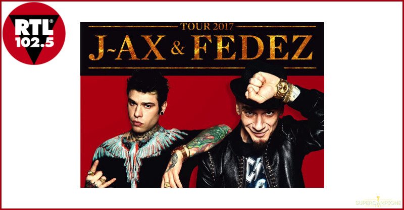 RTL: vinci gratis un concerto di J-Ax e Fedez