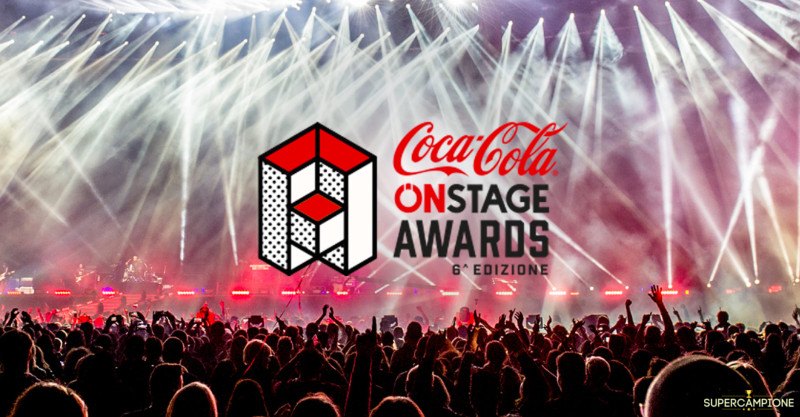 Coca Cola ti regala 2 biglietti per gli Onstage Awards Coca Cola ti regala 2 biglietti per gli Onstage Awards