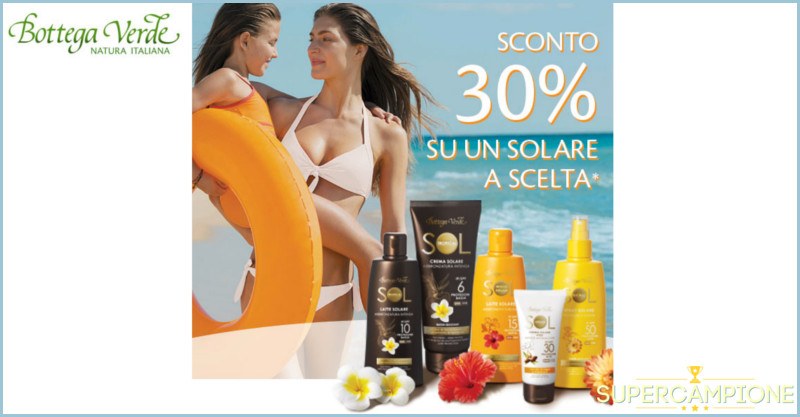 Buoni sconto 30% sui solari Bottega Verde Buoni sconto 30% sui solari Bottega Verde