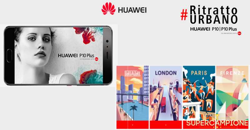 Vinci gratis Huawei P10 Plus e un viaggio Vinci gratis Huawei P10 Plus e un viaggio