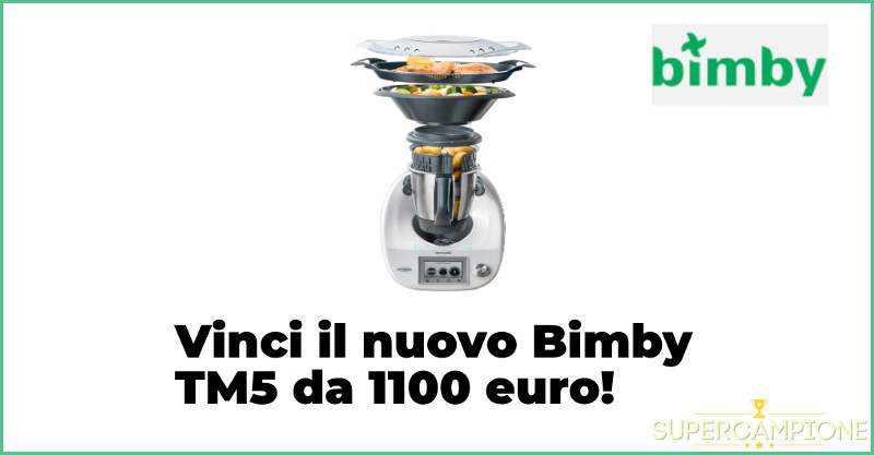 Vinci il nuovo Bimby TM5 Vinci il nuovo Bimby TM5
