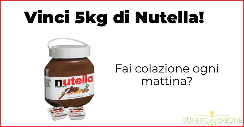 Vinci 5Kg di Nutella Vinci 5Kg di Nutella
