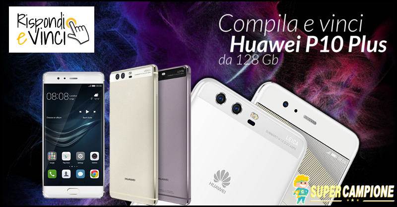 Vinci gratis un telefono Huawei P10 Plus