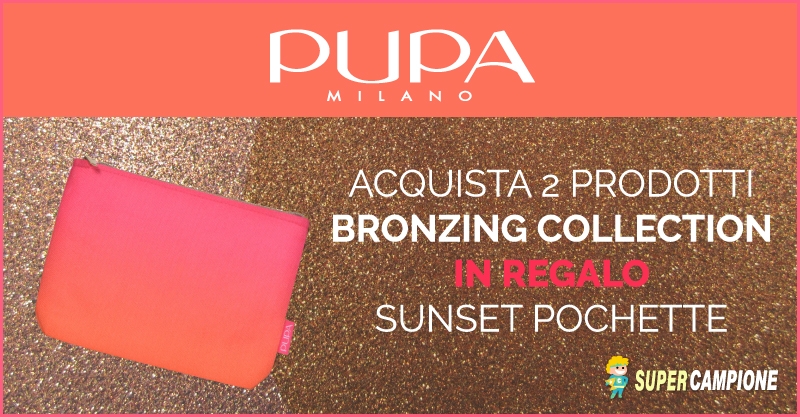 Ricevi gratis sunset pochette Pupa Ricevi gratis sunset pochette Pupa