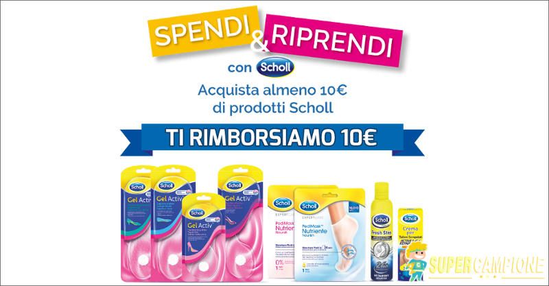 Scholl: Spendi e Riprendi 10€ Scholl: Spendi e Riprendi 10€