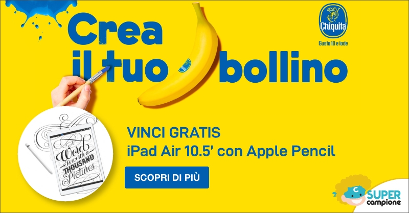 Vinci gratis iPad Air 10.5’ con Apple Pencil con Chiquita Vinci gratis iPad Air 10.5’ con Apple Pencil con Chiquita