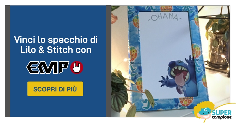 Vinci lo specchio Lilo & Stitch con EMP