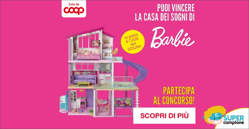Vinci la casa Barbie dei sogni con Coop Vinci la casa Barbie dei sogni con Coop