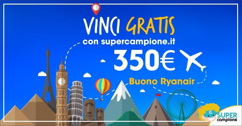 Vinci gratis un buono Ryanair da 350€ con SuperCampione