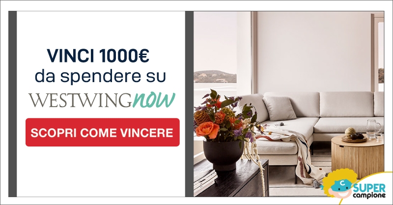 Vinci gratis buono da 1000€ su WestwingNow Vinci gratis buono da 1000€ su WestwingNow