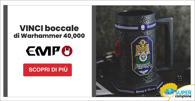 Vinci il Boccale di Warhammer 40,000 con EMP Vinci il Boccale di Warhammer 40,000 con EMP