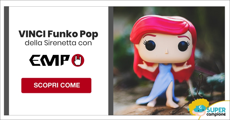 Vinci il Funko Pop della Sirenetta con EMP Vinci il Funko Pop della Sirenetta con EMP