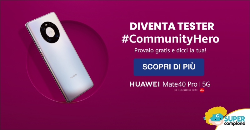 Diventa tester Gratis Huawei Mate 40 Diventa tester Gratis Huawei Mate 40