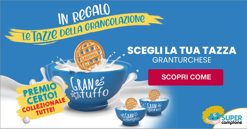 Granturchese tazza omaggio a scelta