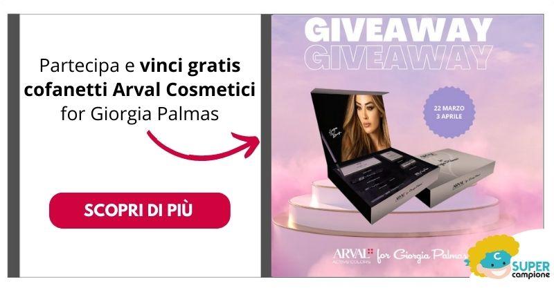Vinci gratis cofanetti Arval Cosmetici for Giorgia Palmas Vinci gratis cofanetti Arval Cosmetici for Giorgia Palmas