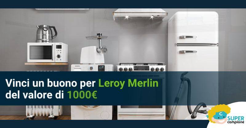 Vinci un buono per Leroy Merlin del valore di 1000€