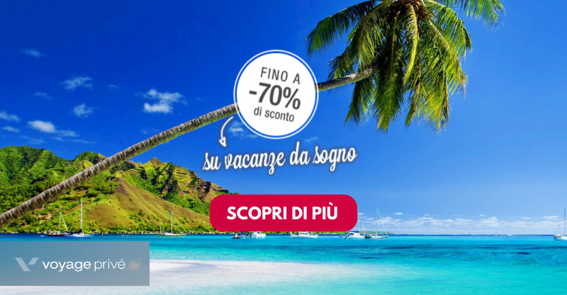 Voyage Privè: fino a -70% di sconto sulla tua vacanza da sogno